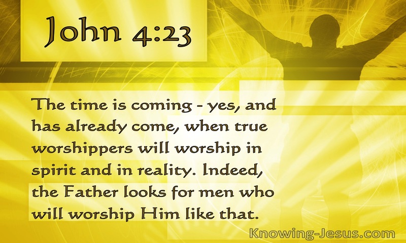 John 4:23 The Time When Worshippers Will Worship In Spirit And Reality (windows)01:21